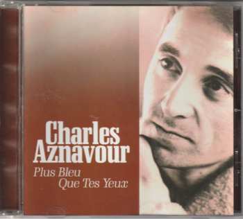 CD Charles Aznavour: Plus Bleu Que Tes Yeux