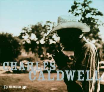 CD Charles Caldwell: Remember Me