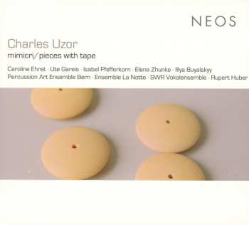 Album Charles Uzor: Mimicri/Pieces With Tape