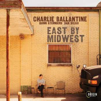 Album Charlie Ballantine: East By Midwest