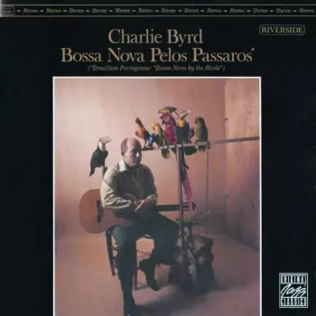 Charlie Byrd: Bossa Nova Pelos Passaros