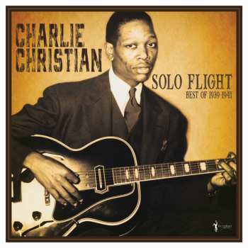 LP Charlie Christian: The Best Of Charlie Christian: Solo Flight (1939-41)