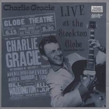 Album Charlie Gracie: Live At The Stockton Globe, August 26th 1957