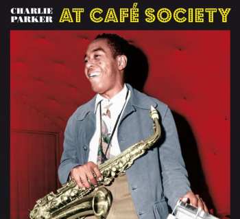 CD Charlie Parker: At Café Society LTD