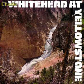 Album Charlie Whitehead: Whitehead At Yellowstone