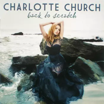 Charlotte Church: Back To Scratch