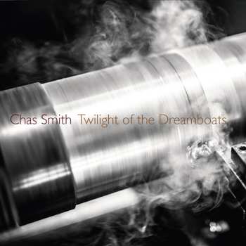 CD Chas Smith: Twilight Of The Dreamboats
