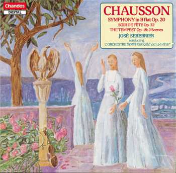 Album Ernest Chausson: Symphony In B Flat, Op. 20 • Soir De Fête, Op. 32 • The Tempest, Op. 18: 2 Scenes