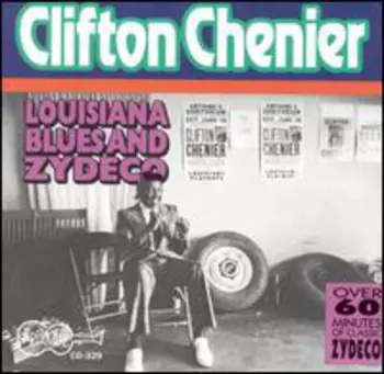 Clifton Chenier: Louisiana Blues And Zydeco