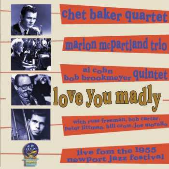 Album Chet Baker Quartet: Love You Madly: Live From The 1955 Newport Jazz Festival