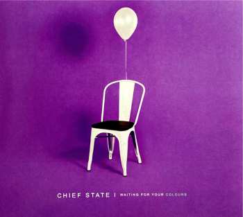 CD Chief State: Waiting For Your Colours