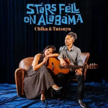 Chika & Tatsuya: Stars Fell On Alabama
