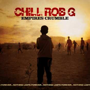 LP Chill Rob G: Empires Crumble CLR