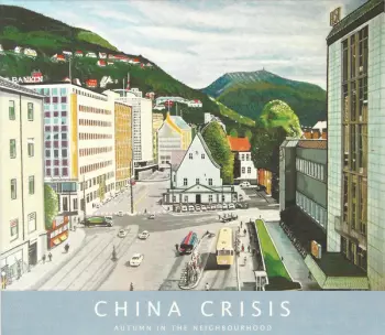 China Crisis: Autumn In The Neighbourhood