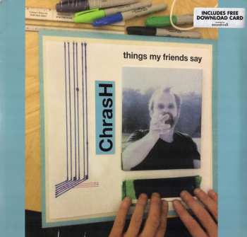 Album Chrash: Things My Friends Say