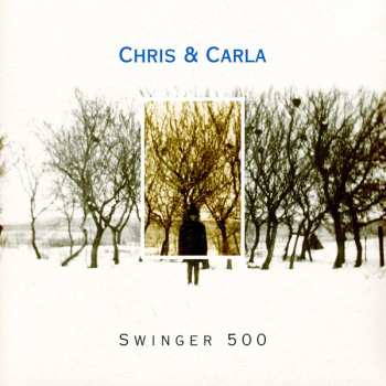 2LP/CD Chris & Carla: Swinger 500 LTD