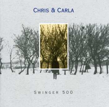 CD Chris & Carla: Swinger 500