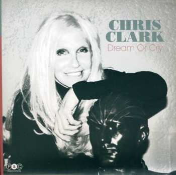 Album Chris Clark: Dream Or Cry