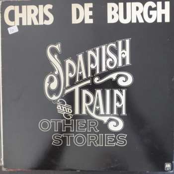LP Chris de Burgh: Spanish Train And Other Stories