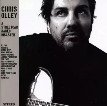 Chris Olley: A Streetcar Named Disaster