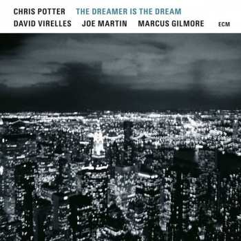 CD Chris Potter: The Dreamer Is The Dream
