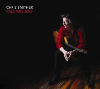 2CD Chris Smither: Call Me Lucky