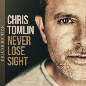 Album Chris Tomlin: Never Lose Sight