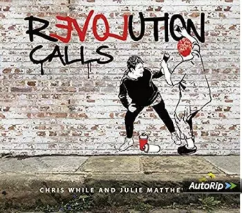 Chris While & Julie Matthews: Revolution Calls