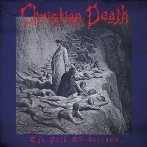 Christian Death featuring Rozz Williams: The Path Of Sorrows