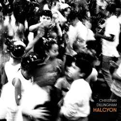 CD Christian Dillingham: Halcyon