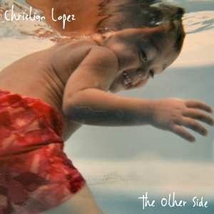 LP Christian Lopez: The Other Side