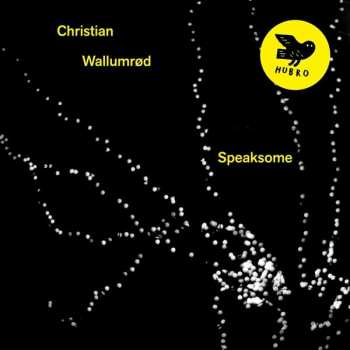 CD Christian Wallumrød: Speaksome