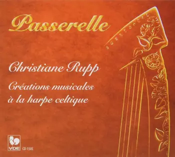 Christiane Rupp: Passerelle – Créations Musicales À La Harpe Celtique