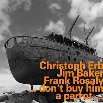 CD Frank Rosaly: ... Don't Buy Him A Parrot ...