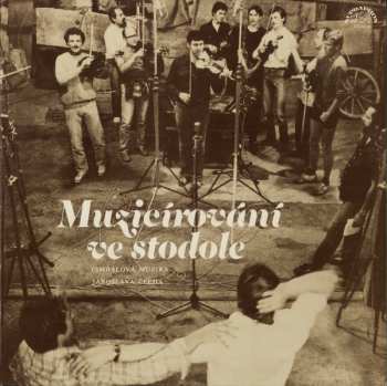 Album Cimbálová Muzika Jaroslava Čecha: Muzicírování Ve Stodole