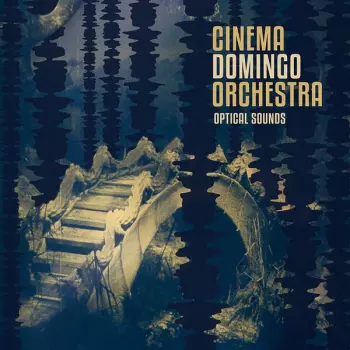 Cinema Domingo Orchestra: Optical Sounds