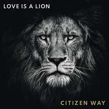 Album Citizen Way: Love Is A Lion