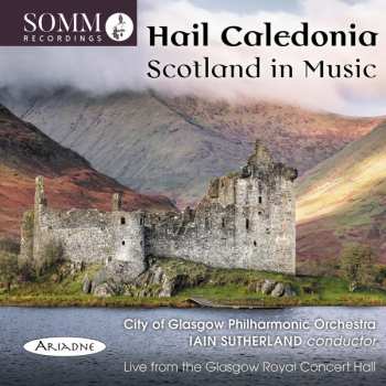 Album Iain Sutherland: Hail Caledonia - Scotland In Music