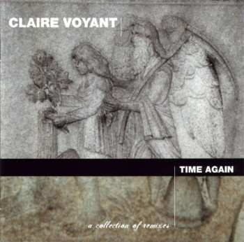 Album Claire Voyant: Time Again - A Collection Of Remixes