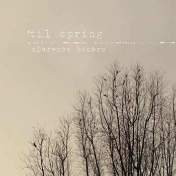 Album Clarence Bucaro: 'Til Spring