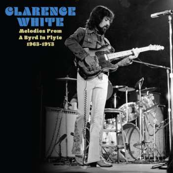 Album Clarence White: Melodies From A Byrd In Flyte: 1963