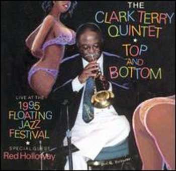 CD Clark Terry Quintet: Top And Bottom - Live At The 1995 Floating Jazz Festival