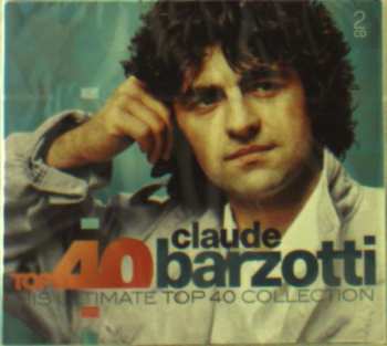 Album Claude Barzotti: Top 40: Claude Barzotti