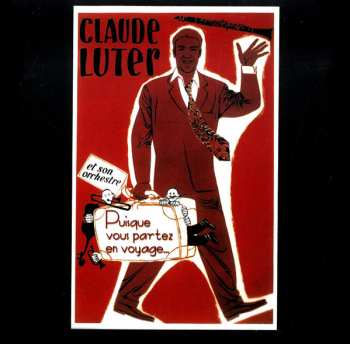 Album Claude Luter Et Son Orchestre: Puisque Vous Partez En Voyage...