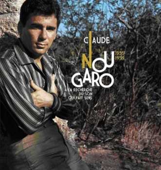 Album Claude Nougaro: A La Recherche Du Son Qui Fait Sens - 1955- 1959