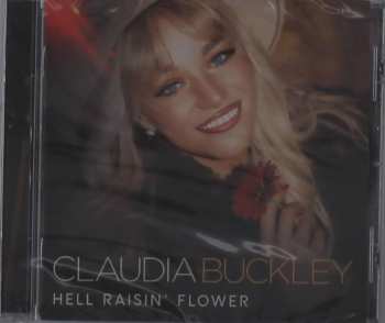 Album Claudia Buckley: Hell Raisin' Flower