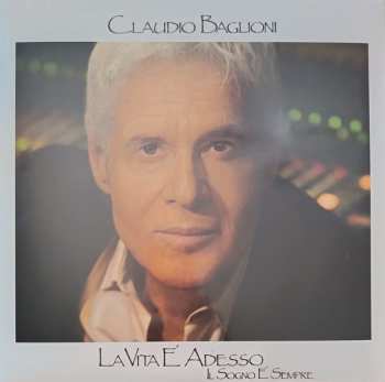 2LP Claudio Baglioni: La Vita E' Adesso Il Sogno E' Sempre LTD