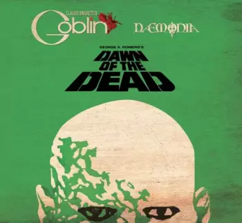 Claudio Simonetti's Goblin: George A. Romero's Dawn Of The Dead