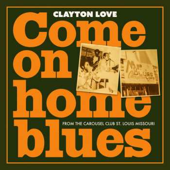 CD Clayton Love: Come On Home Blue