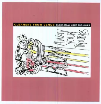 Cleaners From Venus: Blow Away Your Troubles